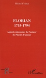 Michel Cointat - Florian 1755-1794 - Aspects méconnus de l'auteur de Plaisir d'amour.