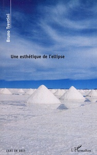 Bruno Trentini - Une esthétique de l'ellipse - Un art sans espace ni temps.