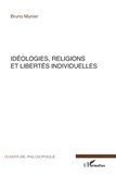 Bruno Munier - Idéologies, religions et libertés individuelles.