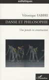 Véronique Fabbri - Danse et philosophie - Une pensée en construction.