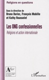 Bruno Duriez et François Mabille - Les ONG confessionnelles - Religions et action internationale.