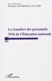 Roselyne Allemand et Yves Gry - Le transfert des personnels TOS de l'Education nationale.