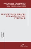Thierry Berthet et Olivier Costa - Les nouveaux espaces de la régulation politique.