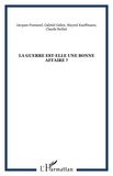 Mayeul Kauffmann et Claude Serfati - Cahier du GIPRI N° 6/2007 : La guerre est-elle une bonne affaire ?.