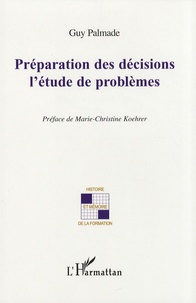 Guy Palmade - Préparation des décisions : l'étude de problèmes.