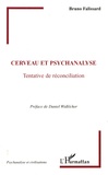 Bruno Falissard - Cerveau et psychanalyse - Tentative de réconciliation.