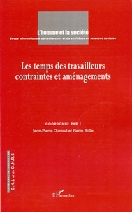 Jean-Pierre Durand et Pierre Rolle - L'Homme et la Société N° 163-164 : Les Temps des travailleurs - Contraintes et aménagements.