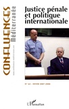 Jean-Paul Chagnollaud - Confluences Méditerranée N° 64, Hiver 2007-20 : Justice pénale et politique internationale.