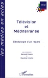 Bernard Cousin et Maryline Crivello - Télévision et Méditerranée - Généalogies d'un regard.