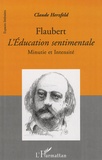 Claude Herzfeld - Flaubert, L'Education sentimentale - Minutie et intensité.