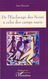 Jean Brunati - De l'esclavage des Noirs à celui des camps nazis.