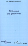 Eric Dodo Bounguendza - Dictionnaire des gabonismes.