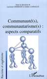 Lucienne Germain et Didier Lassalle - Communauté(s), communautarisme(s) : aspects comparatifs.