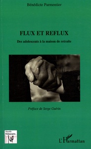 Bénédicte Parmentier - Flux et reflux - Des adolescents à la maison de retraite.