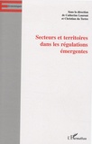 Catherine Laurent et Christian Du Tertre - Secteurs et territoires dans les régulations émergentes.