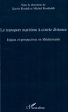Xavier Peraldi et Michel Rombaldi - Le transport maritime à courte distance - Enjeux et perspectives en Méditerranée.