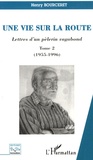 Henry Bourceret - Une vie sur la route - Lettres d'un pèlerin vagabond, Tome 2 (1955-1996).