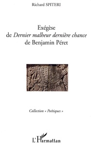 Richard Spiteri - Exégèse de Dernier malheur, dernière chance de Benjamin Péret.