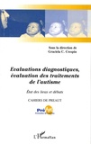 Graciela Cullere-Crespin et Bruno Allione - Cahiers de PREAUT N° 5 : Evaluations diagnostiques, évaluation des traitements de l'autisme - Etat des lieux et débats.