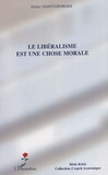 Didier Saint-Georges - Le libéralisme est une chose morale.