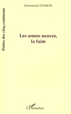 Emmanuel Damon - Les armes neuves, la faim.