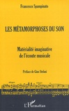 Francesco Spampinato - Les métamorphoses du son - Matérialité imaginative de l'écoute musicale.