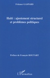 Fritzner Gaspard - Haïti : ajustement structurel et problèmes politiques.