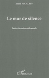 André Micaleff - Le mur de silence - Petite chronique allemande.