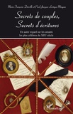 Paul-Jacques Lévêque-Mingam et Marie-Françoise Derville - Secrets de couples, secrets d'écritures - Un autre regard sur les amants les plus célèbres du XIXe siècle.