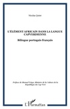 Nicolas Quint - L'élément africain dans la langue capverdienne (variété de Santiago) - Edition bilingue français-portugais.