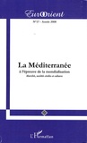 Jean-Louis Remouit et Dorra Yahiaoui - EurOrient N° 27 : La Méditerranée à l'épreuve de la mondialisation - Marchés, sociétés civiles et cultures.