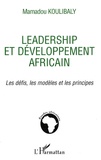 Mamadou Koulibaly - Leadership et développement africain - Les défis, les modèles et les principes.