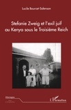 Lucile Bourcet-Salenson - Stefanie Zweig et l'exil juif au Kenya sous le Troisième Reich.