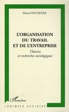 Marcel Faulkner - L'organisation du travail et de l'entreprise - Théories et recherches sociologiques.