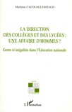 Marlaine Cacouault-Bitaud - La direction des collèges et des lycées : une affaire d'hommes ? - Genre et inégalités dans l'Education nationale.