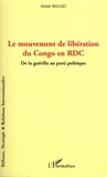 Mehdi Belaid - Le mouvement de libération du Congo - De la guérilla au parti politique.