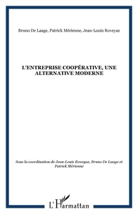 Jean-Louis Roveyaz et Bruno de Laage - L'Entreprise coopérative, une alternative moderne.