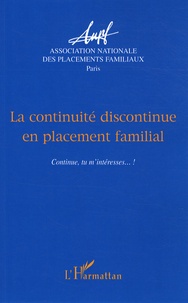  ANPF et Véronique Bayon - La continuité discontinue en placement familial - Continue, tu m'intéresses... !.
