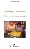 Jean-Marie Dolle - La pédagogie... une science ? - Eléments pour une pédagogie scientifique.