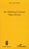 Basile-Juléat Fouda - Sur l'esthétique littéraire négro-africaine.