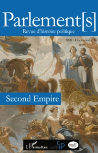 Eric Anceau et Noëlline Castagnez - Parlement[s] Hors-série N° 4/2008 : Second Empire.