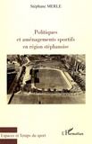 Stéphane Merle - Politiques et aménagements sportifs en région stéphanoise.