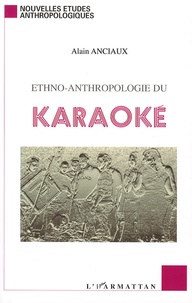 Alain Anciaux - Ethno-anthropologie du karaoké.