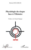 Bernard Jouanjean - Physiologie du risque face à l'Histoire.