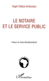 Hygin Didace Amboulou - Le notaire et le service public.