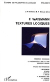 Jean-Philippe Narboux et Antonia Soulez - Cahiers de philosophie du langage N° 6 : Friedrich Waismann : Textures logiques.