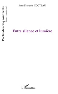 Jean-François Cocteau - Entre silence et lumière.