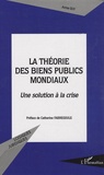 Anne Suy - La théorie des biens publics mondiaux - Une solution à la crise.