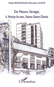 Nadia Boudaoud et Mamadou Gueye - De Matam, Sénégal, à Noisy-le-sec, Seine-Saint-Denis.