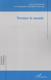 Yves Schemeil et Wolf-Dieter Eberwein - Normer le monde.